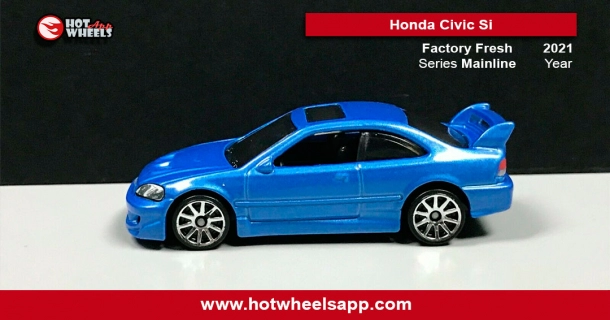 Details about   Hot Wheels 2021 HW Factory Fresh 3/10 Blue Honda Civic Si SOLD OUT IN STORES 